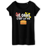 T-Shirt Femme Le gras c'est la vie 