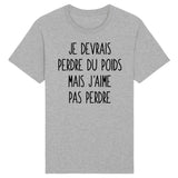 T-Shirt Homme Je devrais perdre du poids mais j'aime pas perdre 