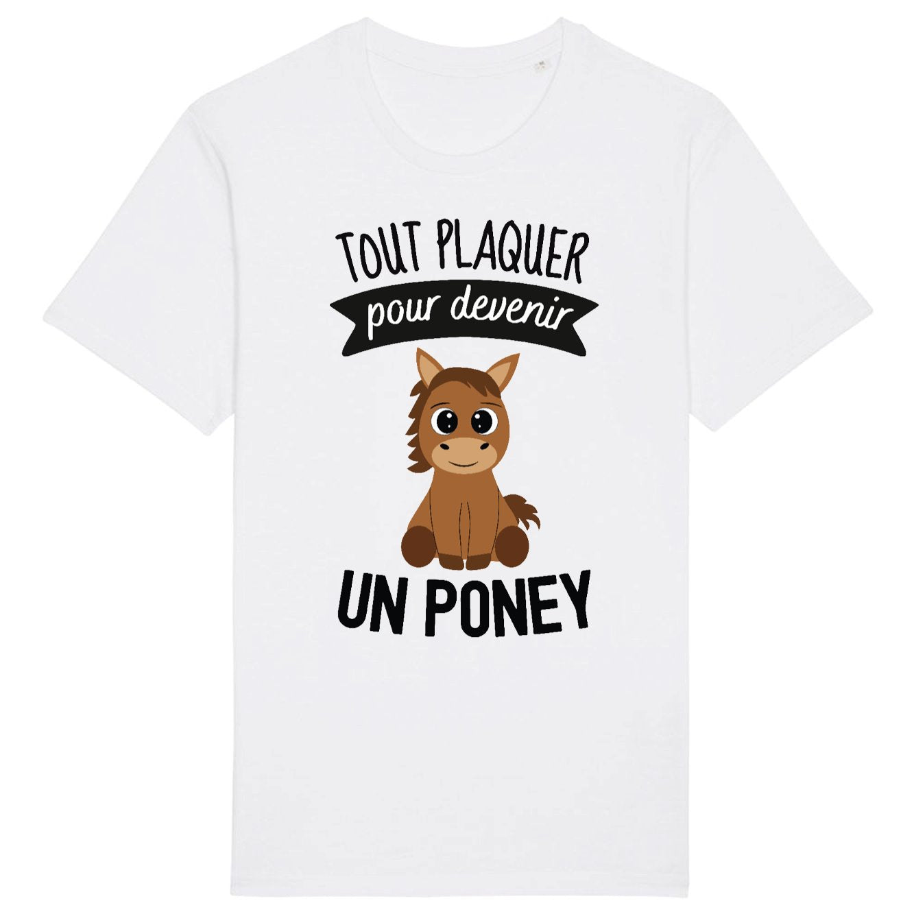 T-Shirt Homme Tout plaquer pour devenir un poney 