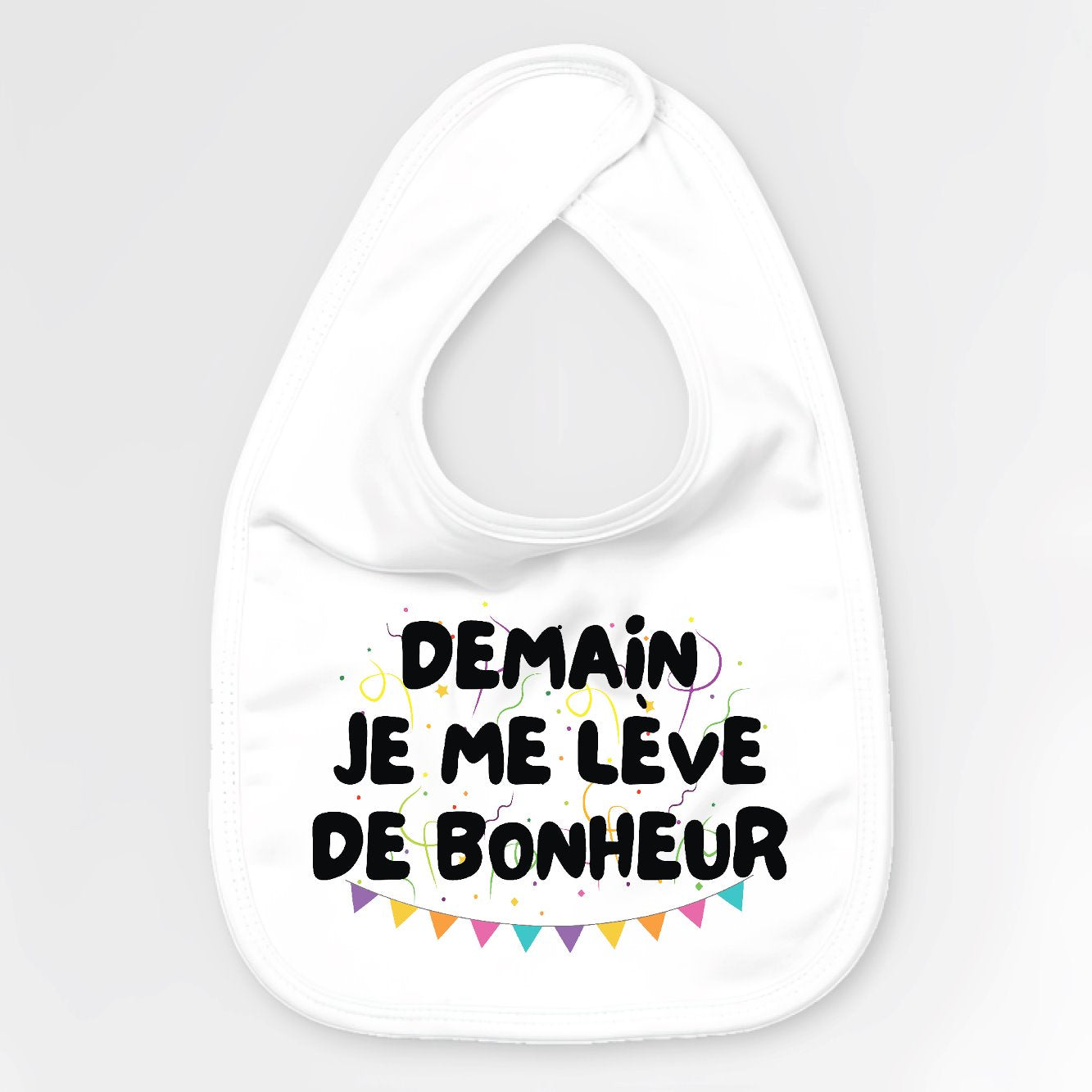 Bavoir Bébé Demain je me lève de bonheur Blanc