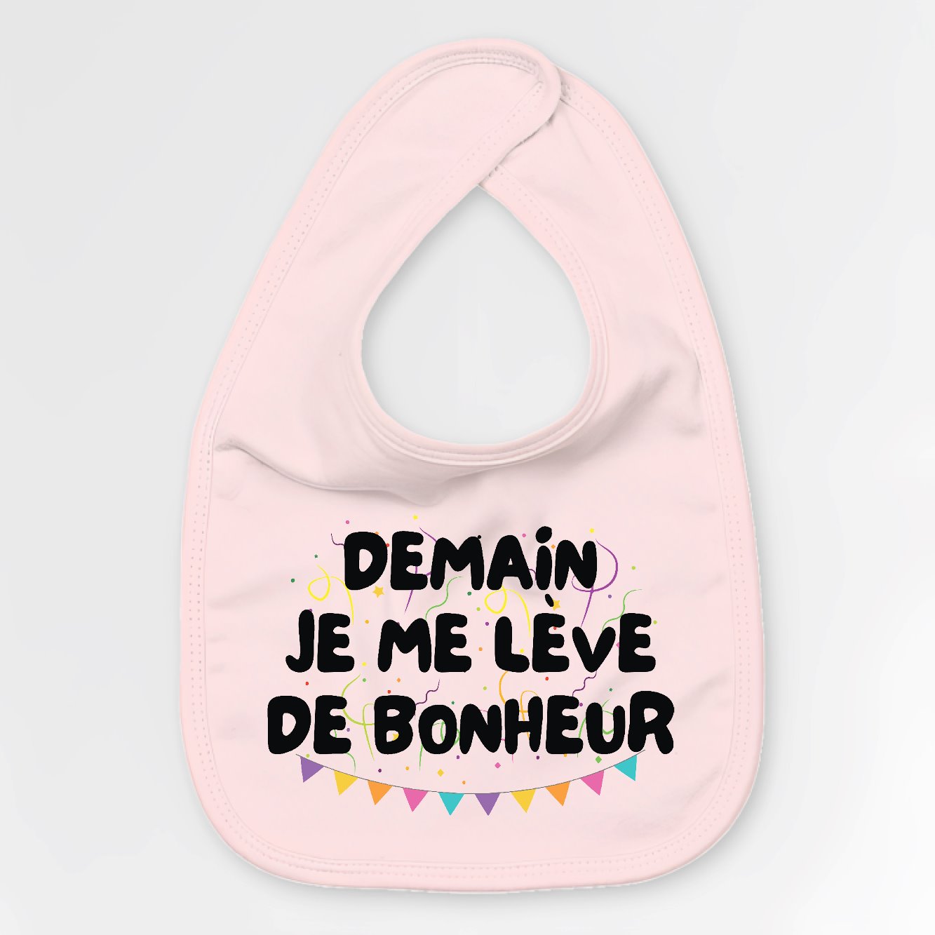 Bavoir Bébé Demain je me lève de bonheur Rose