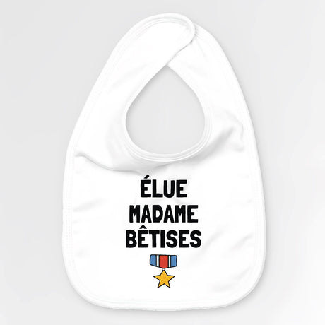 Bavoir Bébé Élue madame bêtises Blanc