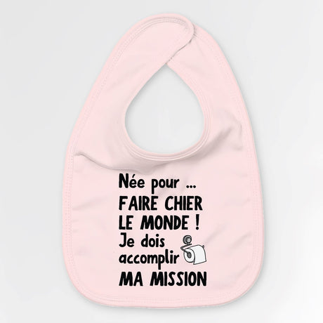 Bavoir Bébé Née pour faire chier le monde Rose