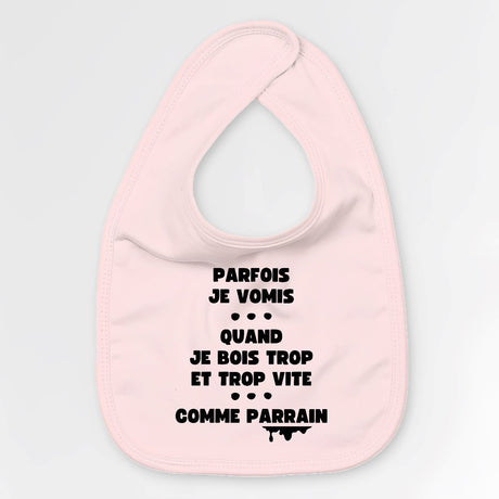 Bavoir Bébé Parfois je vomis comme parrain Rose