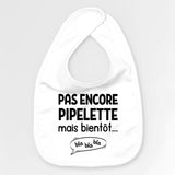 Bavoir Bébé Pas encore pipelette mais bientôt Blanc