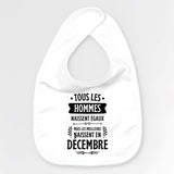 Bavoir Bébé Tous les hommes naissent égaux les meilleurs en décembre Blanc