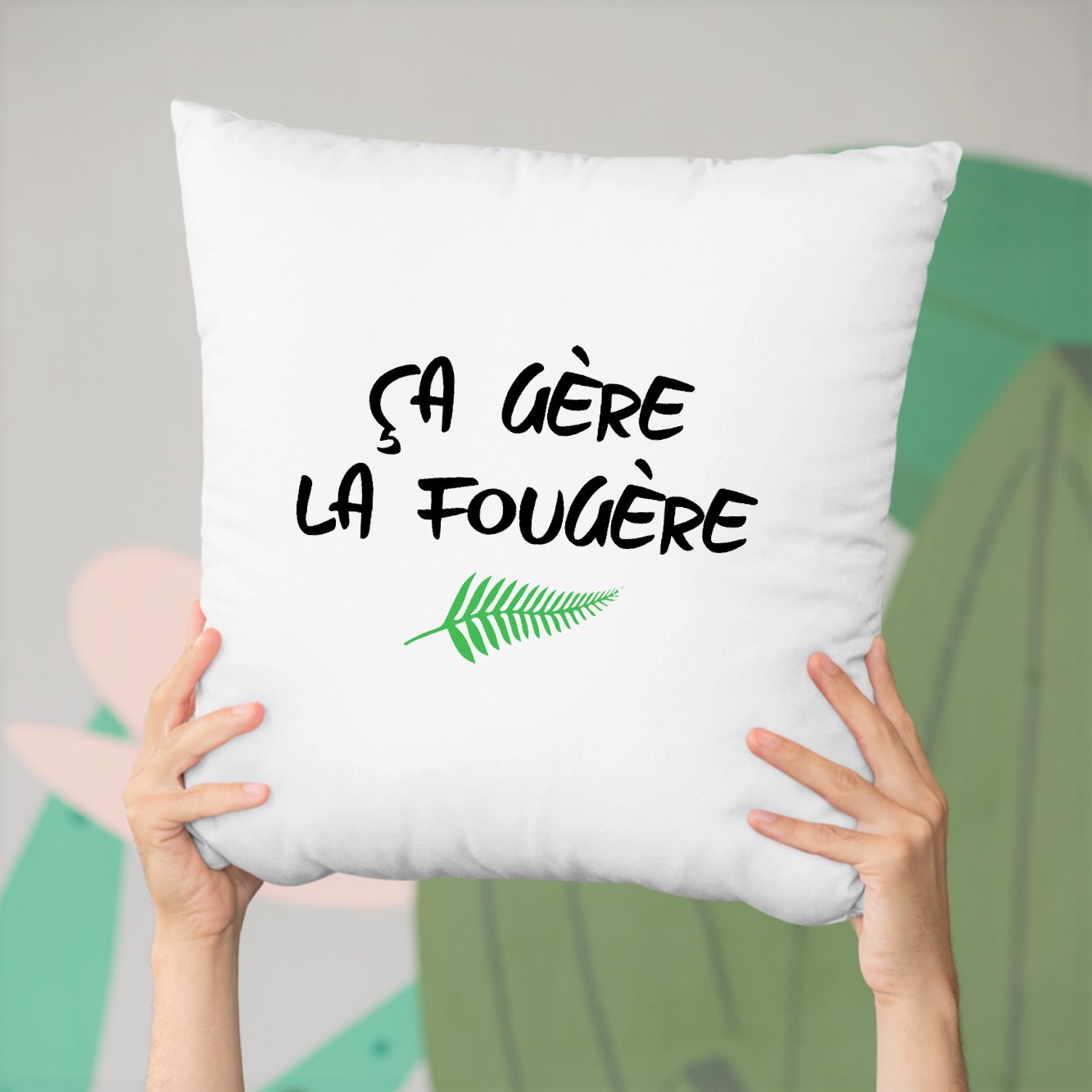 Coussin Ça gère la fougère Blanc