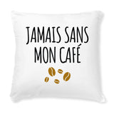 Coussin Jamais sans mon café 