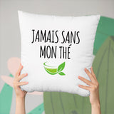 Coussin Jamais sans mon thé Blanc