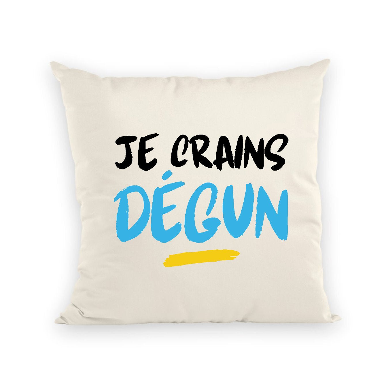 Coussin Je crains dégun 