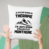 Coussin Je n'ai pas besoin de thérapie juste de montagne Blanc