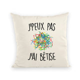 Coussin J'peux pas j'ai bêtise 