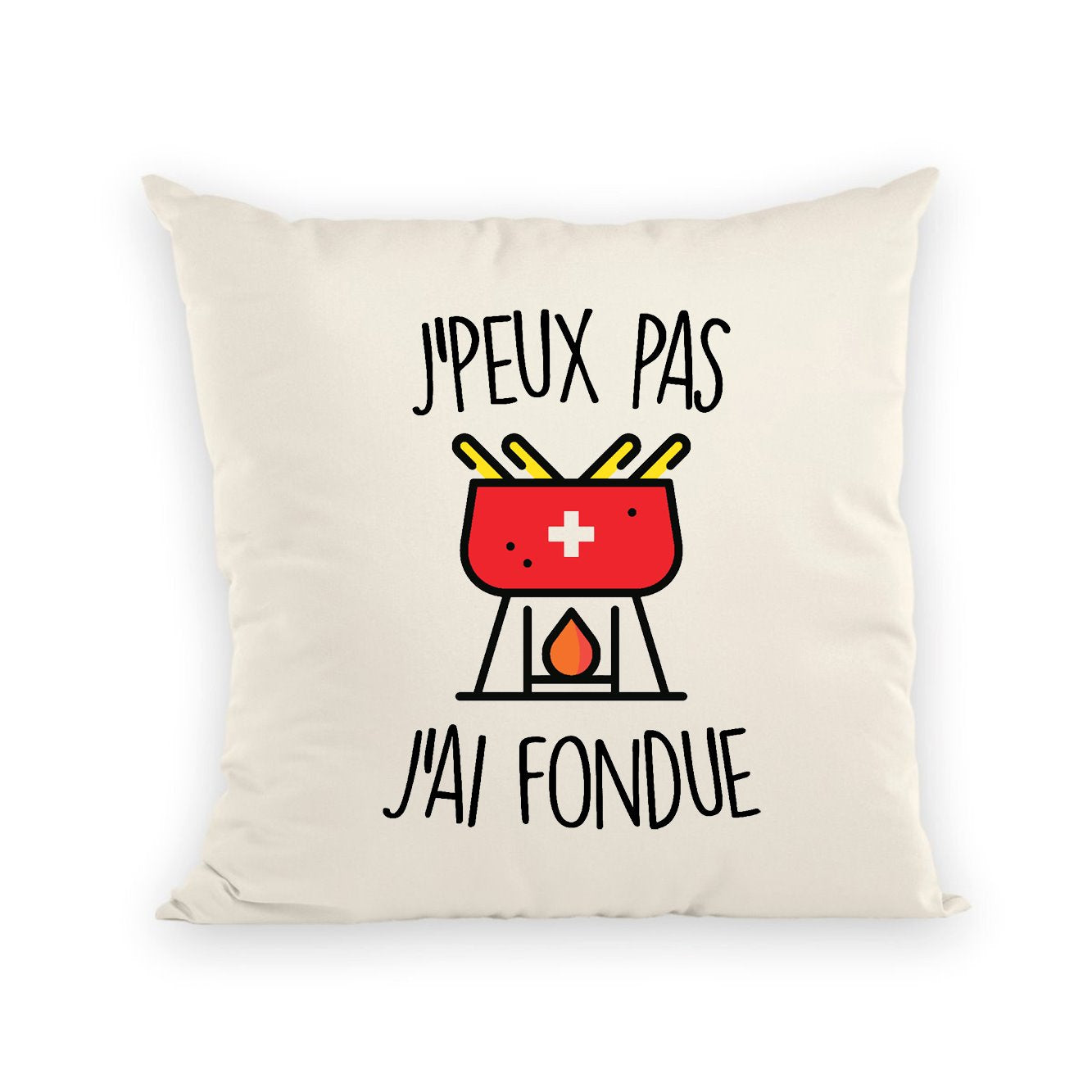 Coussin J'peux pas j'ai fondue 