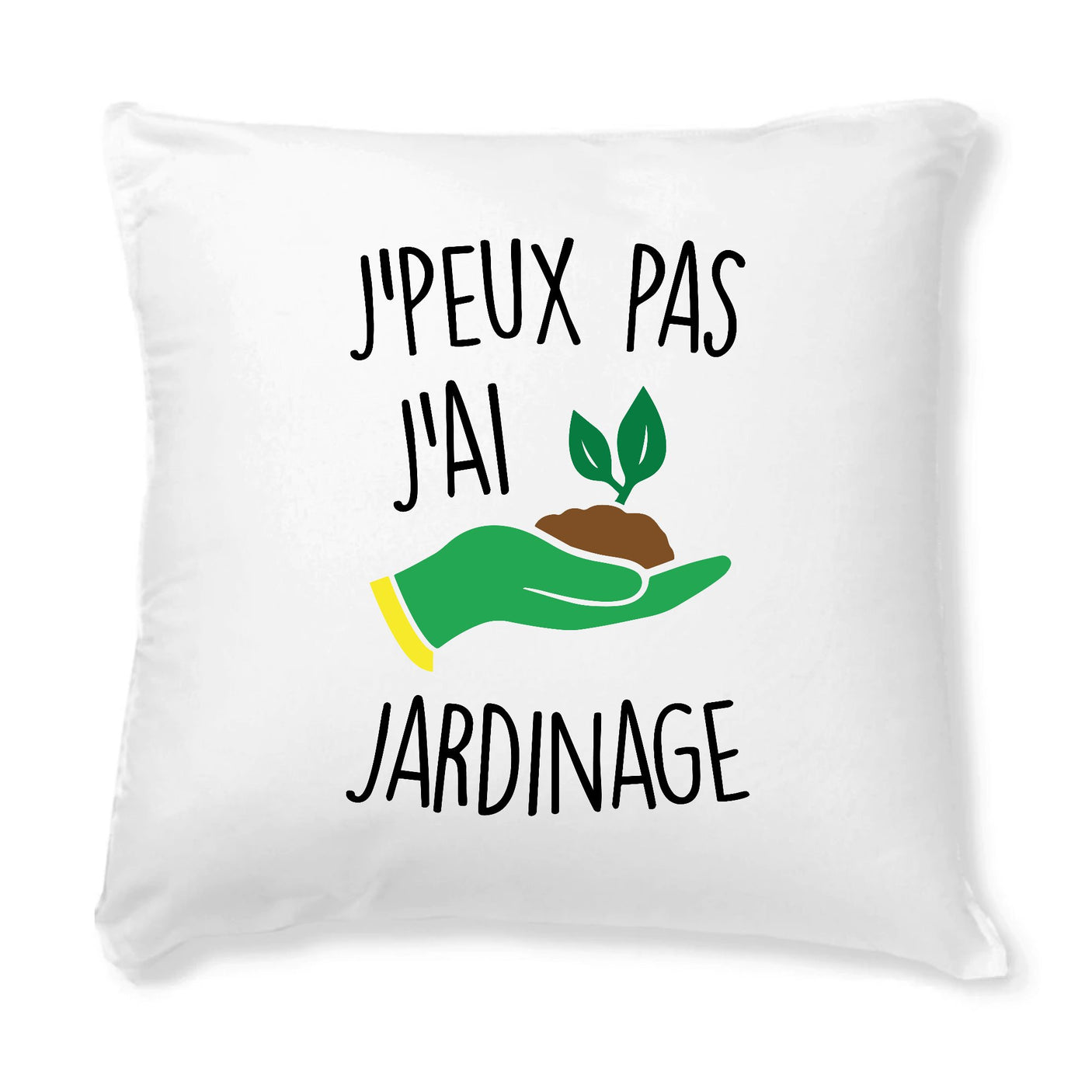 Coussin J'peux pas j'ai jardinage 