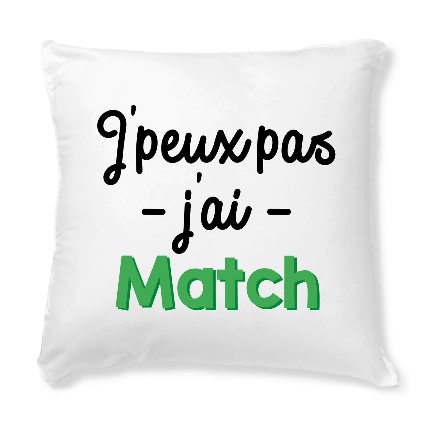 Coussin J'peux pas j'ai match 