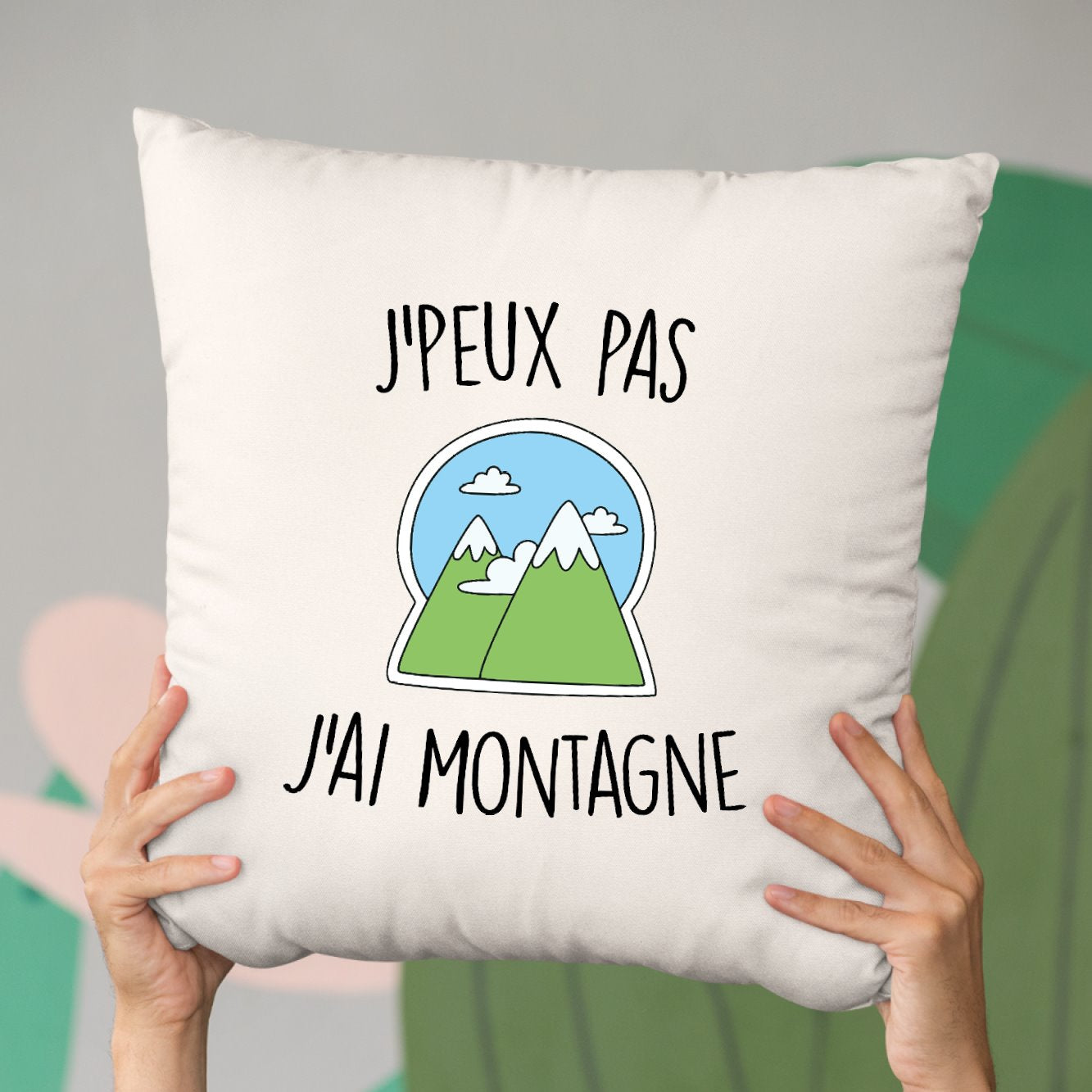 Coussin J'peux pas j'ai montagne Beige