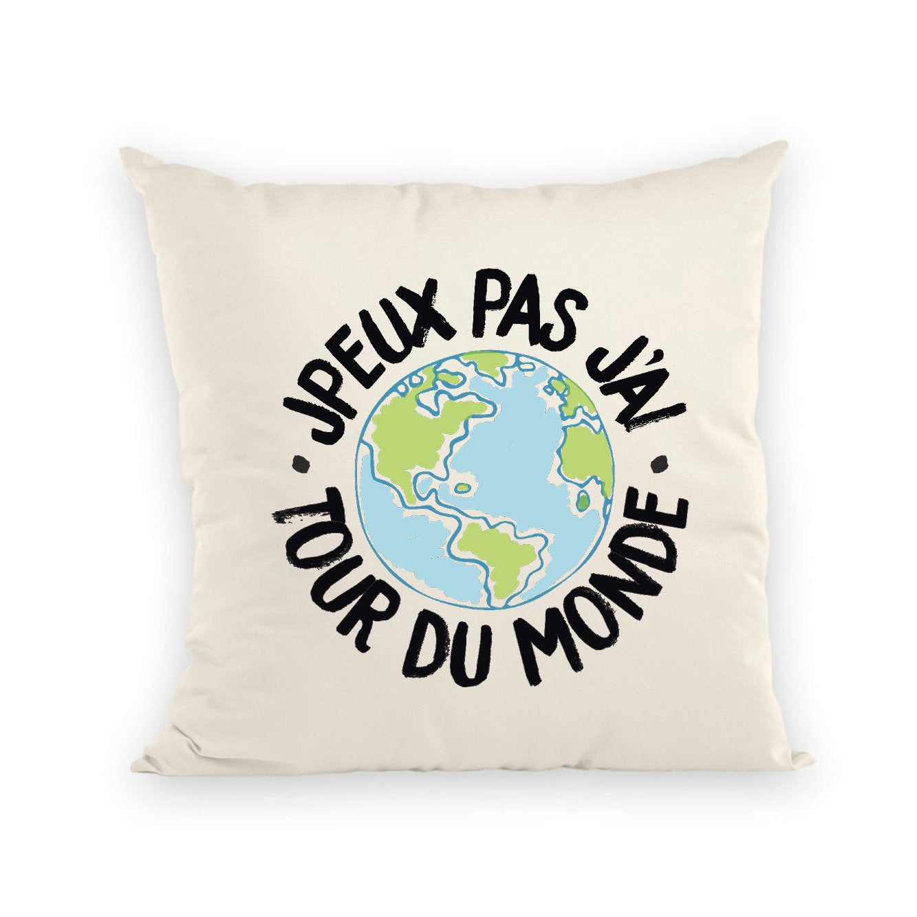 Coussin J'peux pas j'ai tour du monde 