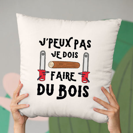 Coussin J'peux pas je dois faire du bois Beige