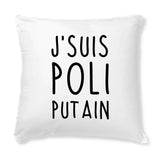 Coussin J'suis poli putain 