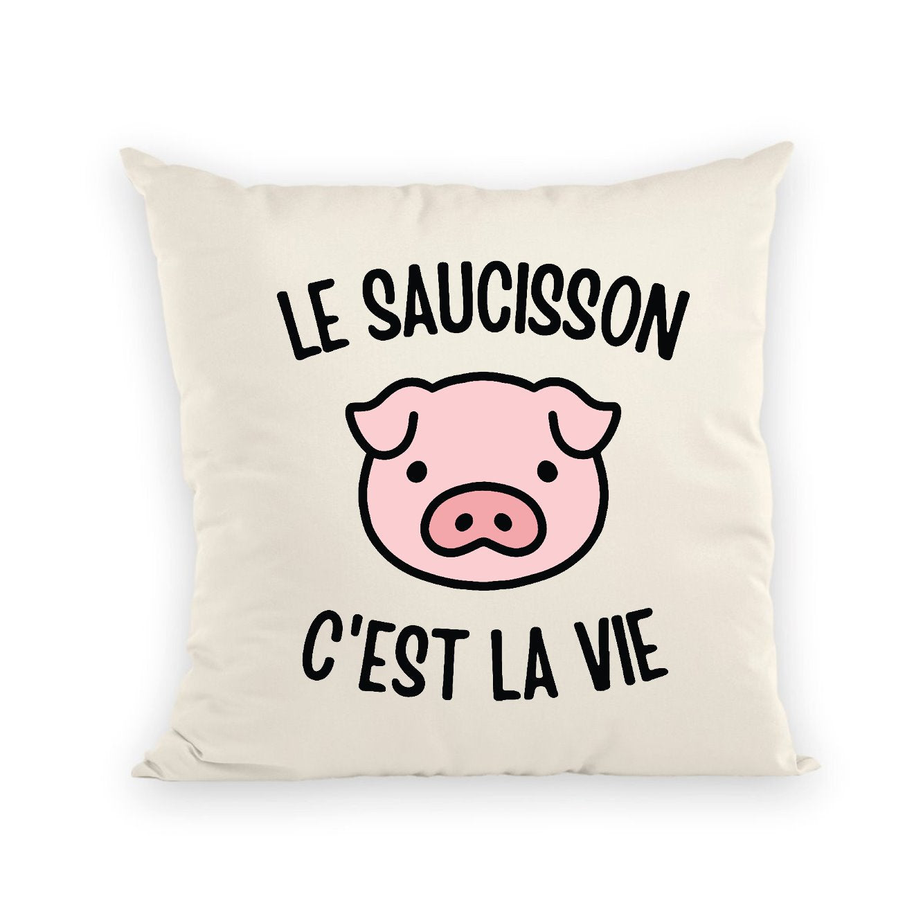 Coussin Le saucisson c'est la vie 