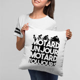 Coussin Motard un jour Blanc