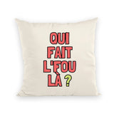 Coussin Qui fait l'fou là ? 