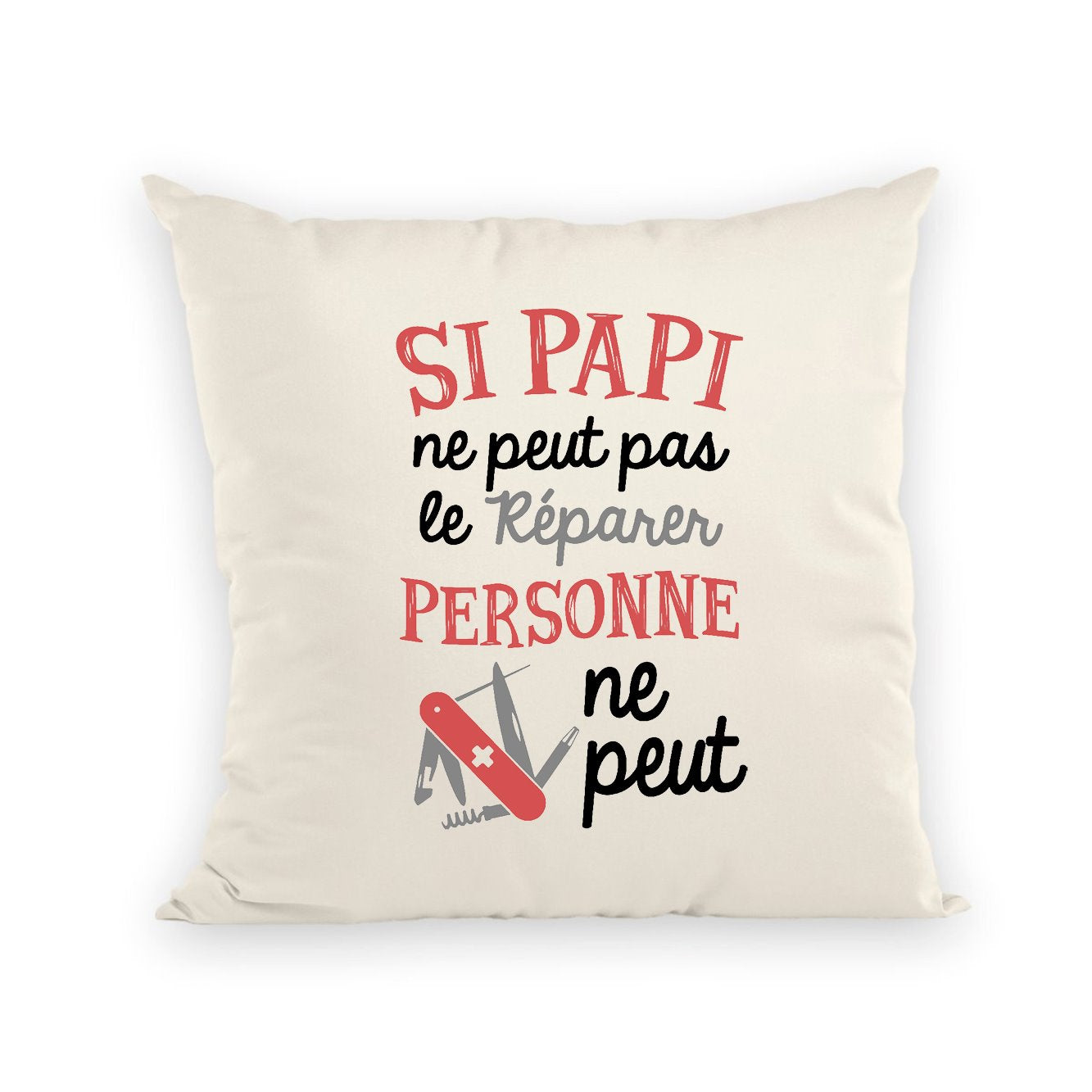 Coussin Si papi ne peut pas pas le réparer 