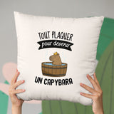 Coussin Tout plaquer pour devenir un capybara Beige