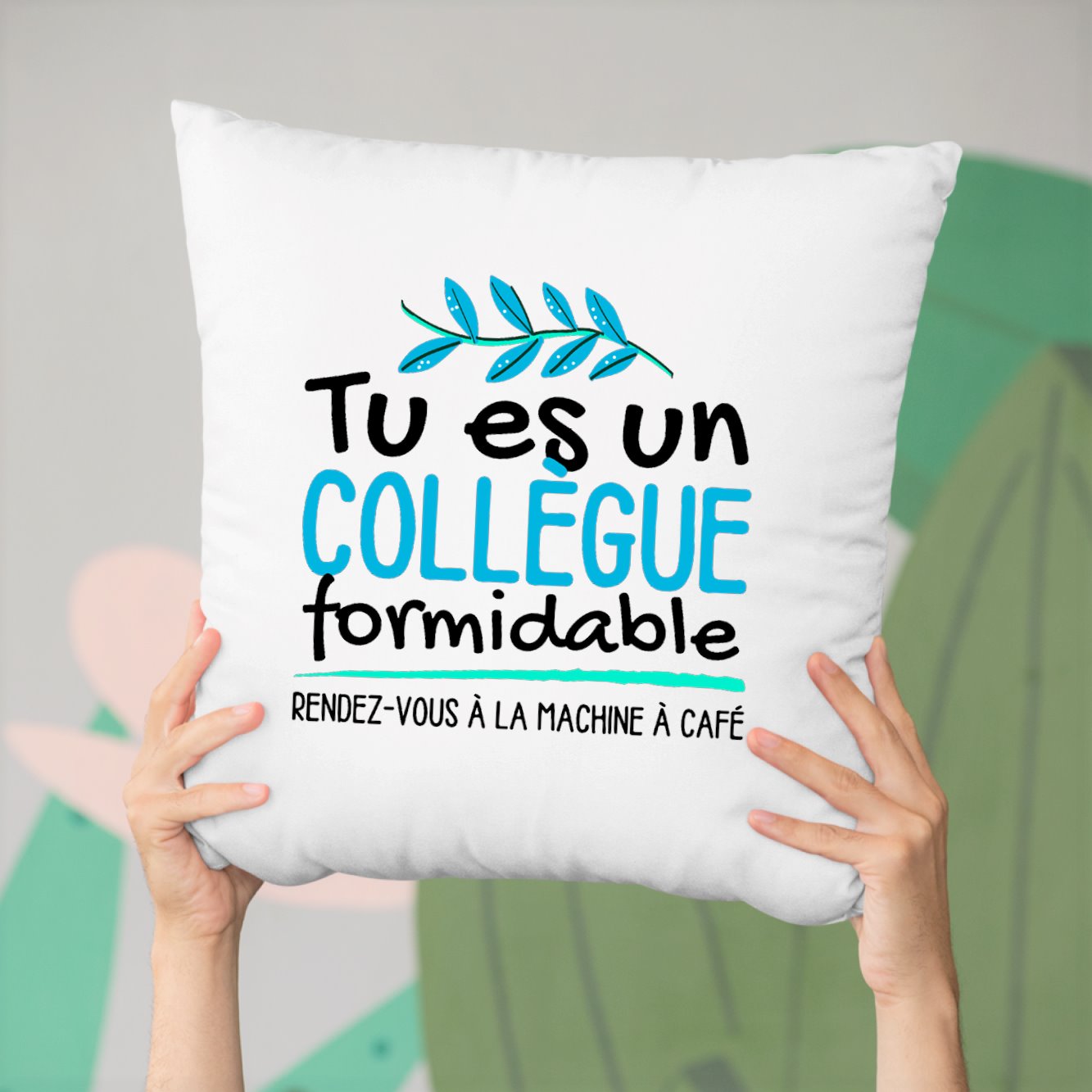 Coussin Tu es un collègue formidable Blanc