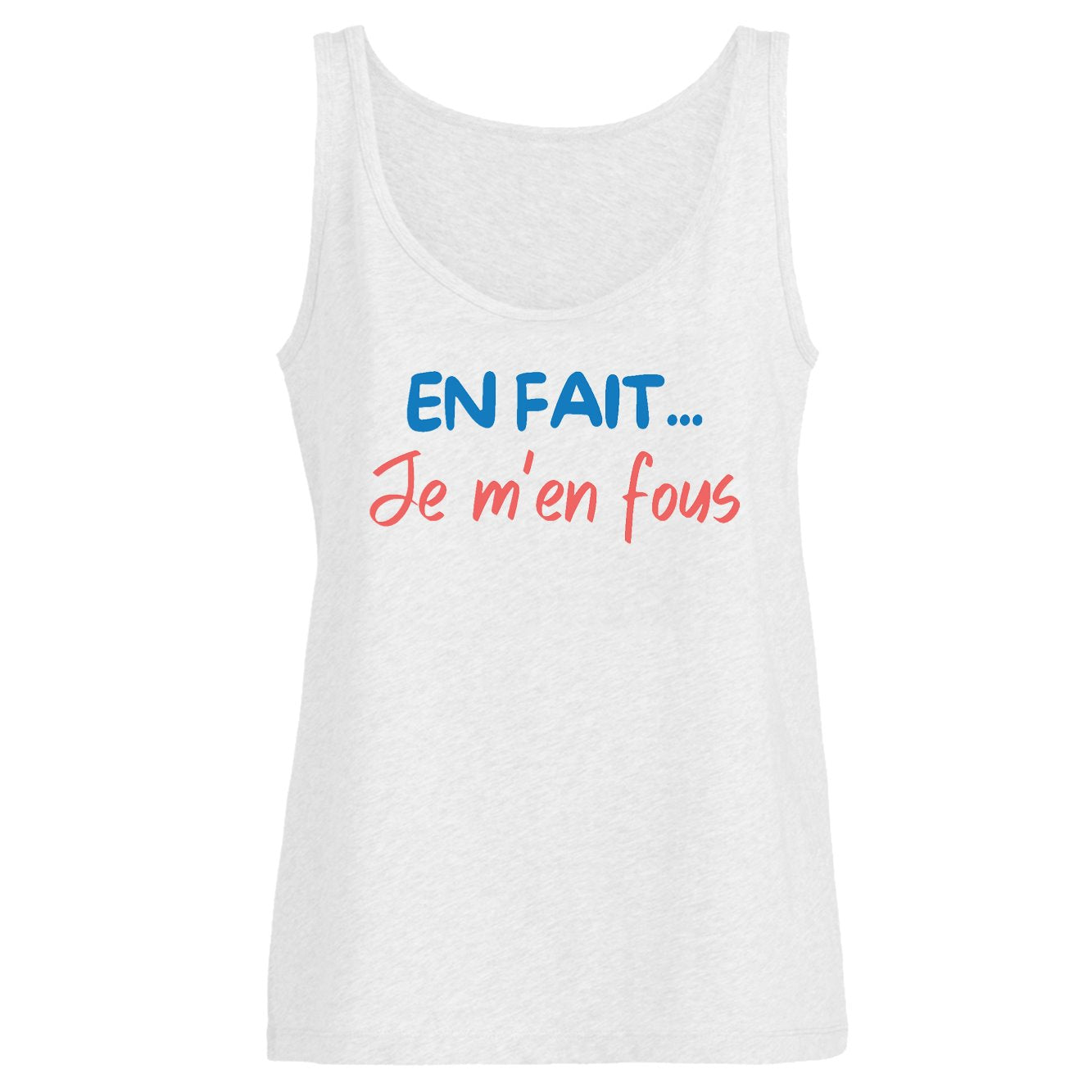 Débardeur Femme En fait je m'en fous 
