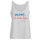 Débardeur Femme En fait je m'en fous 