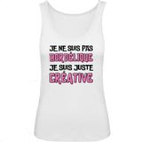 Débardeur Femme Je ne suis pas bordélique je suis créative 