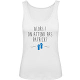 Débardeur Femme On attend pas Patrick 