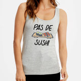 Débardeur Femme Pas de sushi Gris