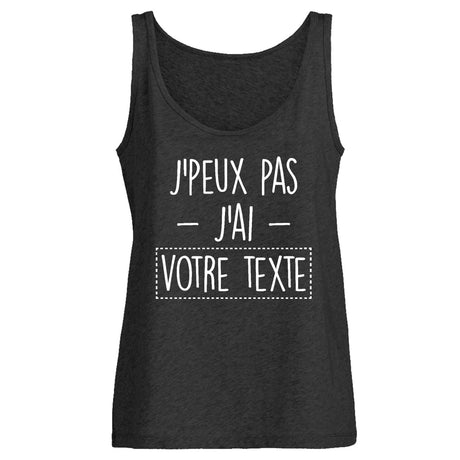 Débardeur Femme Personnalisé J'peux pas j'ai "votre texte" Noir