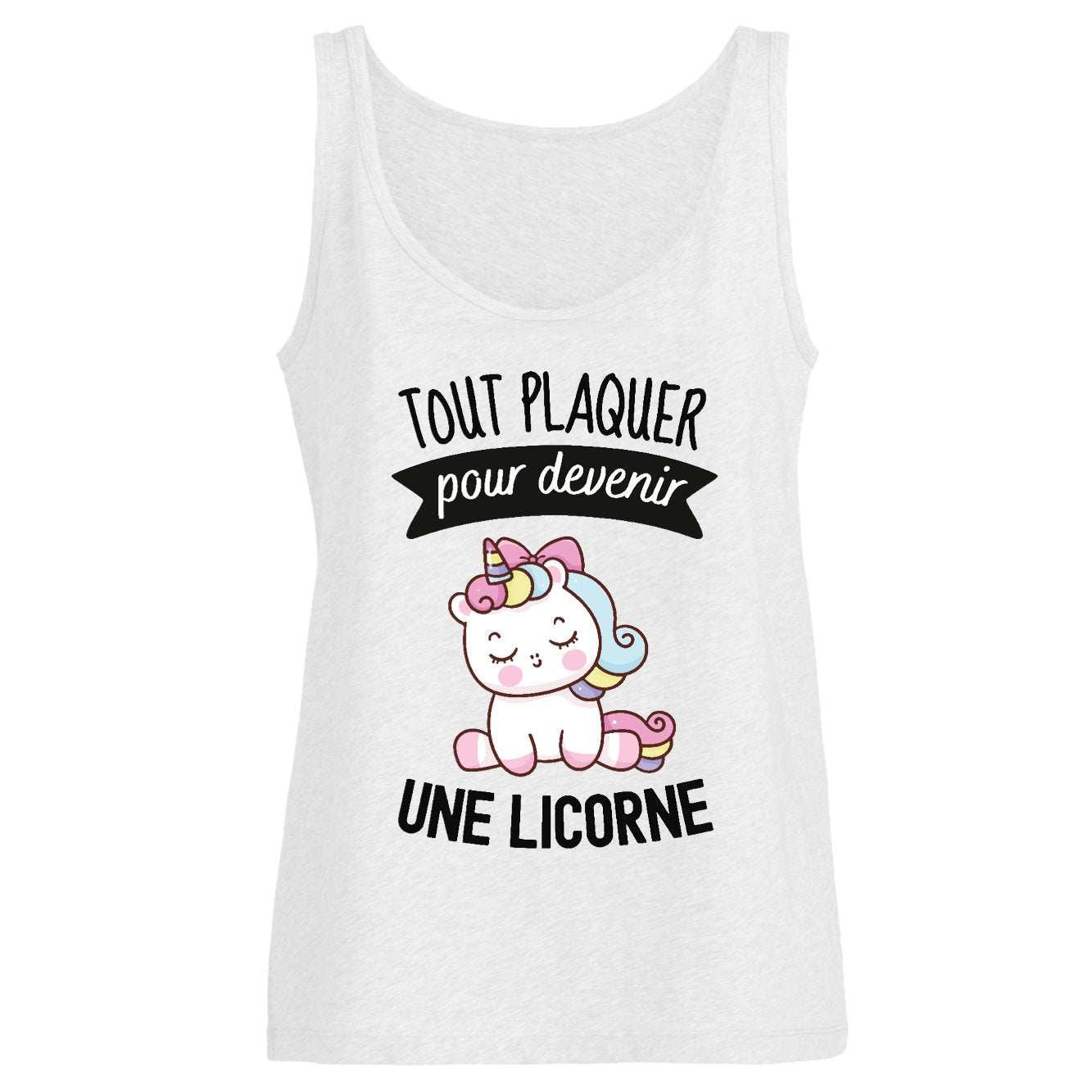 Débardeur Femme Tout plaquer pour devenir une licorne 
