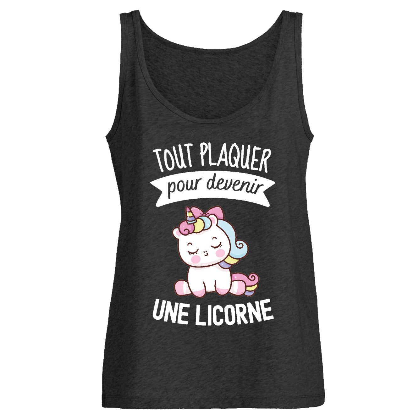 Débardeur Femme Tout plaquer pour devenir une licorne 