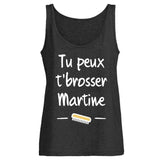 Débardeur Femme Tu peux te brosser Martine 