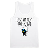 Débardeur Homme C'est vraiment trop injuste 