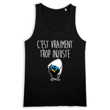 Débardeur Homme C'est vraiment trop injuste 