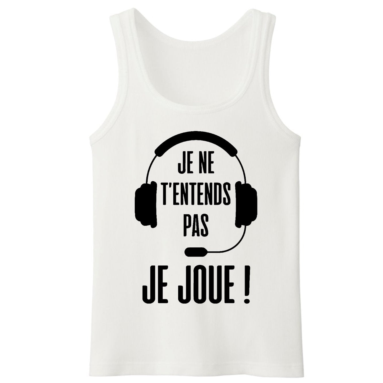 Débardeur Homme Je ne t'entends pas je joue 