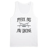 Débardeur Homme J'peux pas j'ai drone 