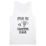 Débardeur Homme J'peux pas y'a champions league 