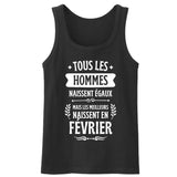 Débardeur Homme Tous les hommes naissent égaux les meilleurs en février 