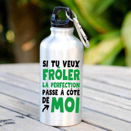 Gourde Si tu veux frôler la perfection passe à côté de moi Blanc
