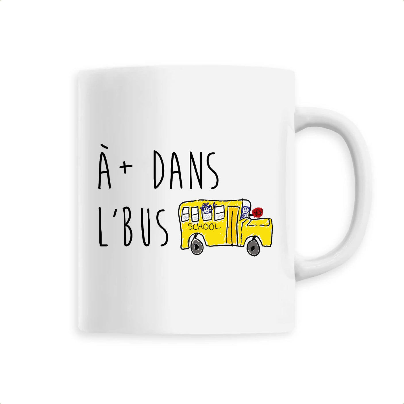 Mug À plus dans l'bus 