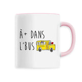 Mug À plus dans l'bus 