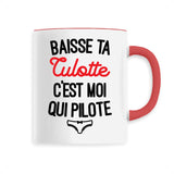 Mug Baisse ta culotte c'est moi qui pilote 