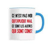 Mug Ce n'est pas moi qui explique mal 