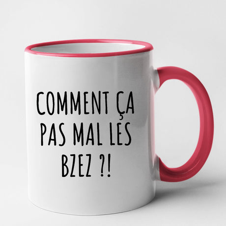 Mug Comment ça pas mal les bzez ? Rouge